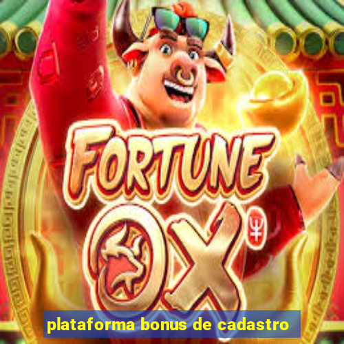 plataforma bonus de cadastro